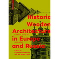 Historic Wooden Architecture in Europe and Russia: Evidence, Study and Restoration