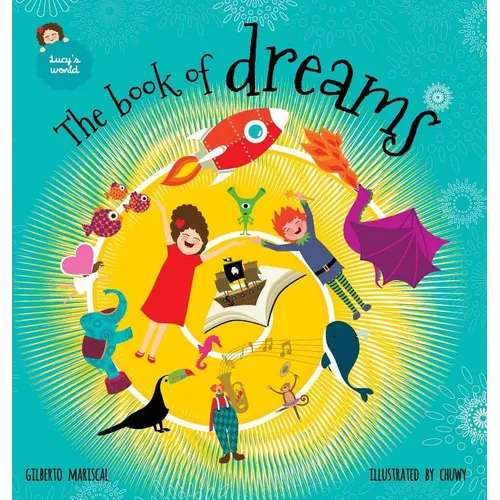 The book of dreams: An illustrated book for kids on an amazing adventure