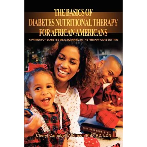 The Basics Of Diabetes Nutritional Therapy For African Americans: A Primer For Diabetes Meal Planning In The Primary Care Setting