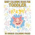 Baby Coloring Book For Toddler 30 Unique Coloring Pages: Perfect for toddler (volume 3)