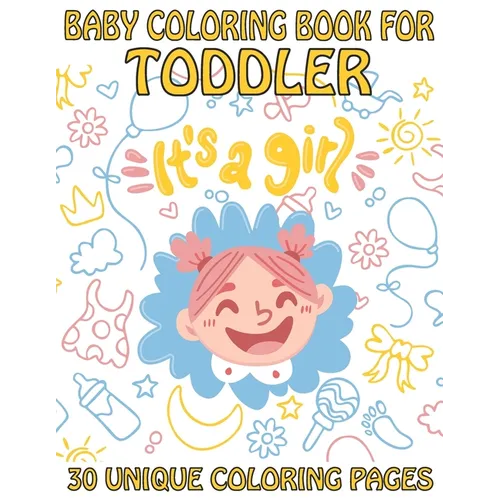 Baby Coloring Book For Toddler 30 Unique Coloring Pages: Perfect for toddler (volume 3)