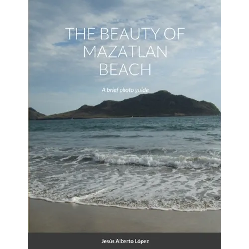 The beauty of Mazatlan beach - A brief photo guide: A brief photo guide