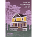 From the Yellow House and On