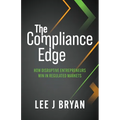 The Compliance Edge: How disruptive entrepreneurs win in regulated markets