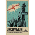 Uncommon: A Story with a Band in It the Magnificent 7