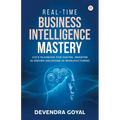 Real-Time Business Intelligence Mastery
