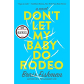 Don't Let My Baby Do Rodeo