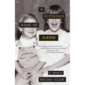 A Different Kind of Same: A Memoir