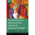 The Doctrine of Addai and the Letters of Jesus and Abgar