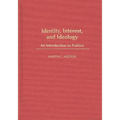 Identity, Interest, and Ideology: An Introduction to Politics