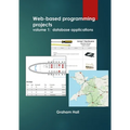 Web-based programming projects.: Volume 1 - database applications