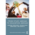 From Study Abroad to Education Abroad: Language Proficiency, Intercultural Competence, and Diversity