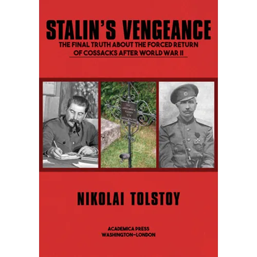Stalin's Vengeance: The Final Truth about the Forced Return of Russians After World War II