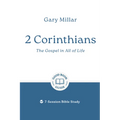 2 Corinthians: The Gospel in All of Life: 7-Session Bible Study