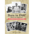 Born in 1946? What else happened?
