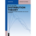 Distribution Theory: Convolution, Fourier Transform, and Laplace Transform