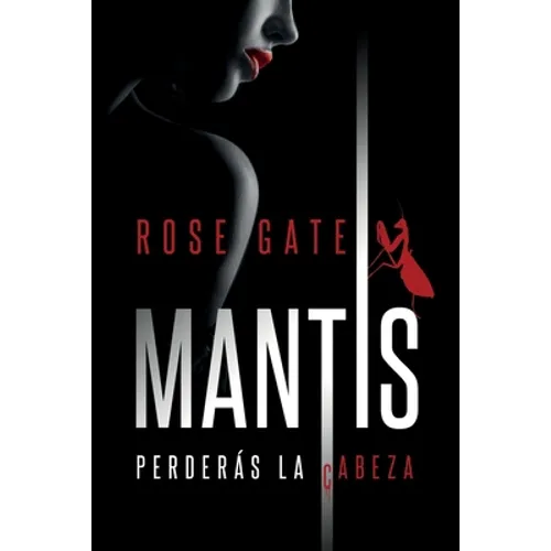 Mantis: Perderás la cabeza