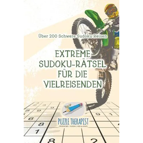 Extreme Sudoku-Rätsel für die Vielreisenden Über 200 Schwere Sudoku Reisen