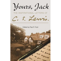 Yours, Jack: The Inspirational Letters of C. S. Lewis