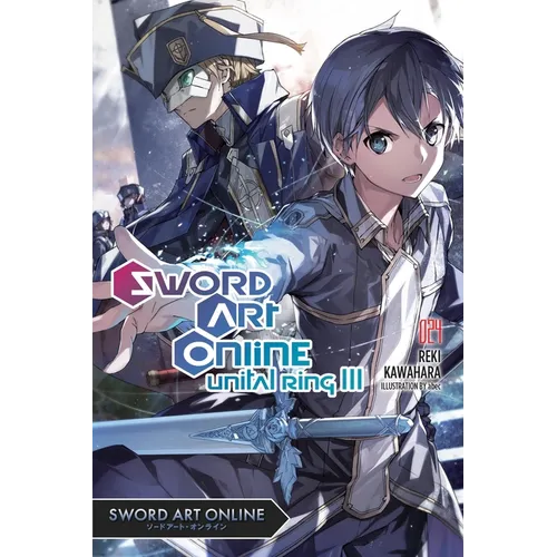 Sword Art Online 24 (Light Novel): Unital Ring III Volume 24