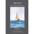 The Way - More Spirit from the Well: A way of life for the modern world based on the teachings of the ancient wisdom