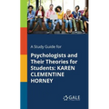 A Study Guide for Psychologists and Their Theories for Students: Karen Clementine Horney