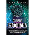 Magia Enoquiana: Descubra los secretos del Libro de Enoc, Magia(k) Ceremonial, Nefilim, Ángeles Caídos, Arcángeles, Sellos Angélicos, Cábala e Invocac
