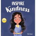 Inspire Kindness: A Rhyming Read Aloud Story Book for Kids About Kindness and Empathy
