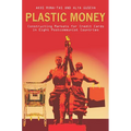 Plastic Money: Constructing Markets for Credit Cards in Eight Postcommunist Countries