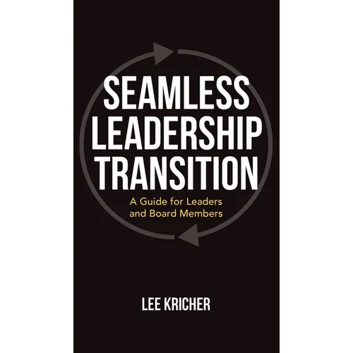 Seamless Leadership Transition: A Guide for Leaders and Board Members