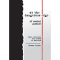 at the dangerous edge of social justice: race, violence and death in America