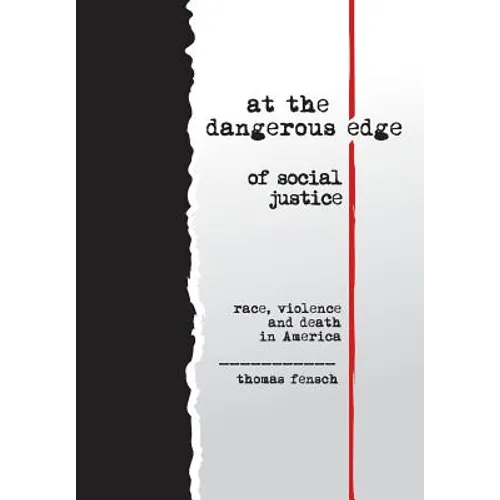 at the dangerous edge of social justice: race, violence and death in America