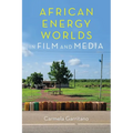 African Energy Worlds in Film and Media
