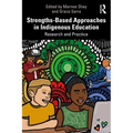 Strengths-Based Approaches in Indigenous Education: Research and Practice