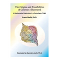 The Origins and Possibilities of Genetics Illustrated: A Mathematical Exploration in a Cosmology of Light