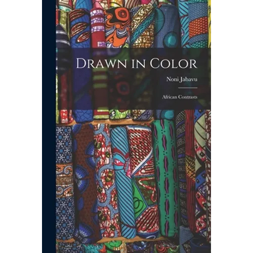 Drawn in Color: African Contrasts