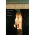 American Arabesque: Arabs, Islam, and the 19th-Century Imaginary