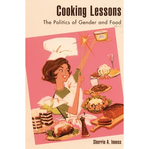 Cooking Lessons: The Politics of Gender and Food