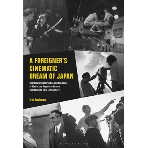 A Foreigner's Cinematic Dream of Japan: Representational Politics and Shadows of War in the Japanese-German Coproduction New Earth (1937)
