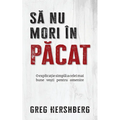 Să nu mori în păcat: O explicație simplă pentru cea mai bună veste pentru omenire