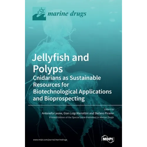 Jellyfish and Polyps: Cnidarians as Sustainable Resources for Biotechnological Applications and Bioprospecting