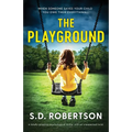 The Playground: A totally gripping psychological thriller with an unexpected twist