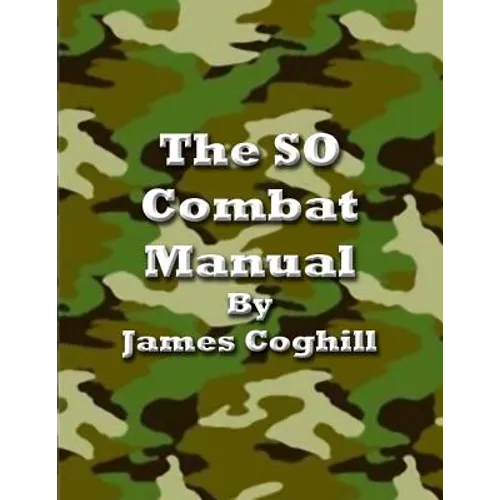 The SO Combat Manual Vol. I 4th Ed.: This Book Gets People Out of Prison