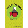 Chopper Optional: Recipes For The Recently Toothless
