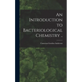 An Introduction to Bacteriological Chemistry ..