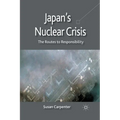 Japan's Nuclear Crisis: The Routes to Responsibility