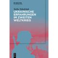 Ukrainische Erfahrungen Im Zweiten Weltkrieg