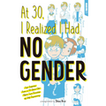 At 30, I Realized I Had No Gender