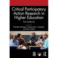 Critical Participatory Action Research in Higher Education: For Us By Us
