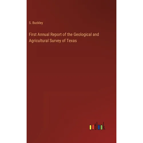 First Annual Report of the Geological and Agricultural Survey of Texas